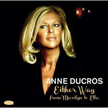 Album Anne Ducros: Either Way - From Marilyn To Ella