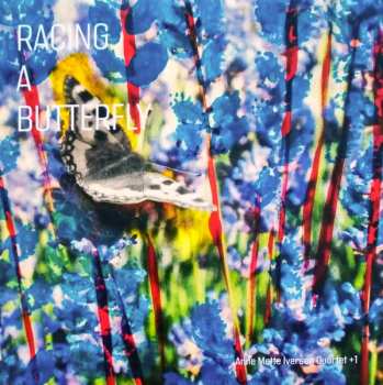 Album Anne Mette Iversen Quartet +1: Racing A Butterfly