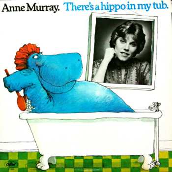 Album Anne Murray: There's A Hippo In My Tub