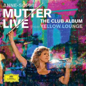 Album Anne-Sophie Mutter: The Club Album (Live From Yellow Lounge)