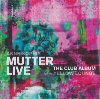 CD Anne-Sophie Mutter: The Club Album, Live from Yellow Lounge 193301