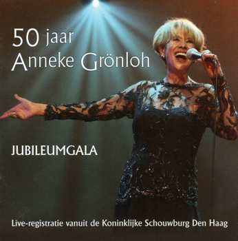 Album Anneke Gronloh: 50 Jaar Anneke Grönloh Jubileumgala