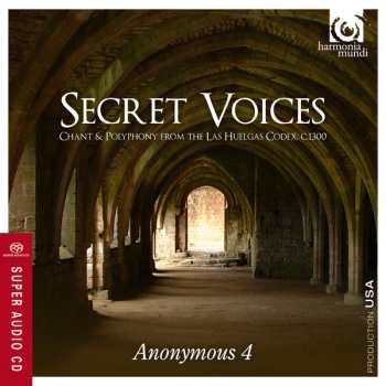 Album Anonymous 4: Secret Voices - Chant & Polyphony From The Las Huelgas Codex, C.1300