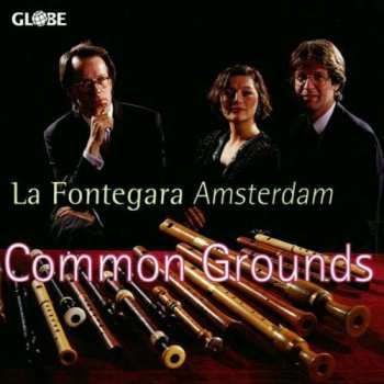 Album Anonymus: La Fontegara Amsterdam - Common Grounds