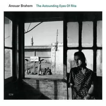 Anouar Brahem: The Astounding Eyes Of Rita