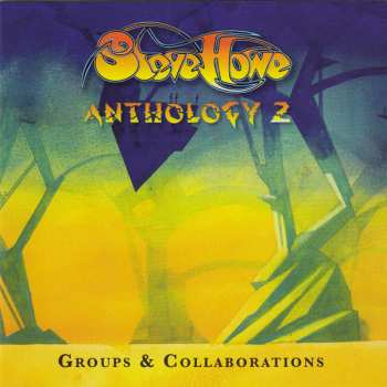 3CD Steve Howe: Anthology 2 (Groups & Collaborations) DIGI 2449