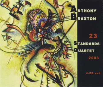 Album Anthony Braxton: 23 Standards (Quartet) 2003