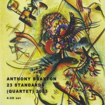 4CD Anthony Braxton: 23 Standards (Quartet) 2003 LTD 564081