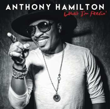 Anthony Hamilton: What I'm Feelin