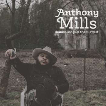 LP Anthony Mills: Drankin Songs Of The Midwest NUM | LTD | CLR 613042