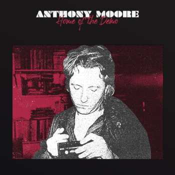 LP Anthony Moore: Home Of The Demo 624781