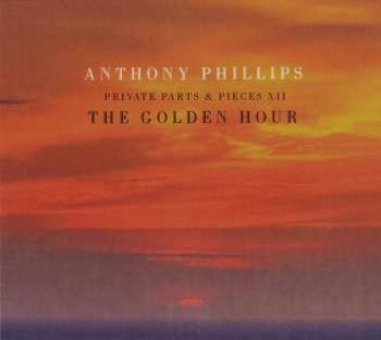 Album Anthony Phillips: Private Parts & Pieces XII (The Golden Hour)