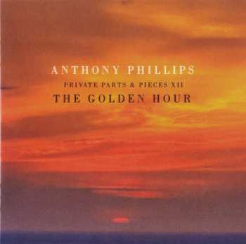 CD Anthony Phillips: Private Parts & Pieces XII (The Golden Hour) 577625