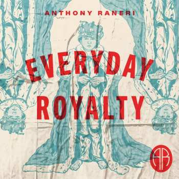 CD Anthony Raneri: Everyday Royalty 656235