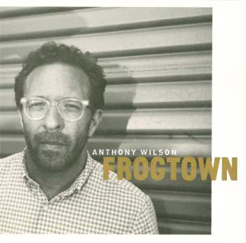 CD Anthony Wilson: Frogtown 577628