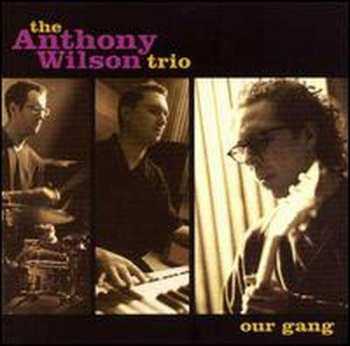 2LP The Anthony Wilson Trio: Our Gang 588314