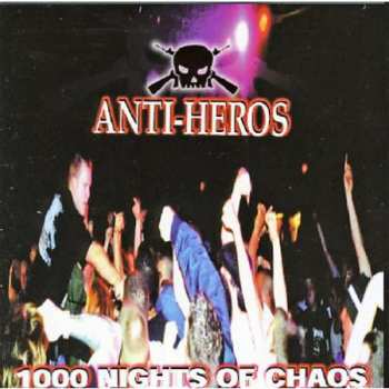 Album Anti-Heros: 1000 Nights Of Chaos