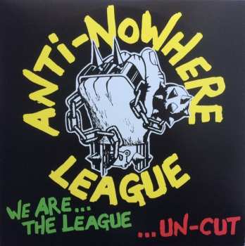 Album Anti-Nowhere League: We Are... The League... Un-Cut