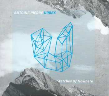 Album Antoine Pierre: Sketches Of Nowhere