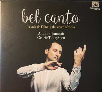 Album Antoine Tamestit: Antoine Tamestit - Bel Canto