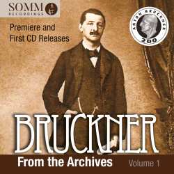 CD Anton Bruckner: Bruckner From The Archives Vol.1 623846