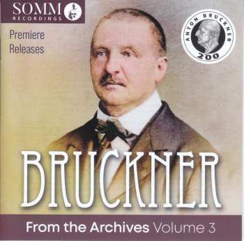 Album Anton Bruckner: Bruckner From The Archives Vol.3