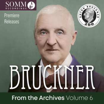 Album Anton Bruckner: Bruckner From The Archives Vol.6