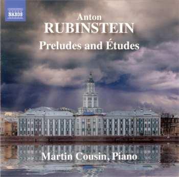 Anton Rubinstein: Preludes And Études