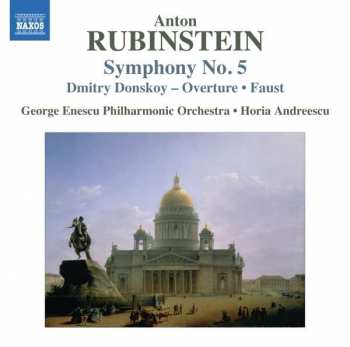 CD Anton Rubinstein: Symphony No. 5 • Dmitry Donskoy - Overture • Faust 639141