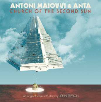 LP Antoni Maiovvi: Church Of The Second Sun CLR 579942