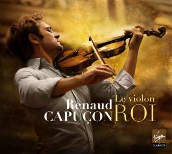 Album Antonín Dvořák: Renaud Capucon - Le Violon Roi