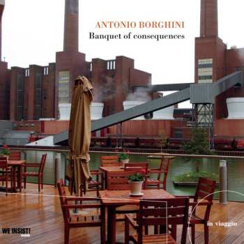 Album Antonio Borghini: Banquet Of Consequences