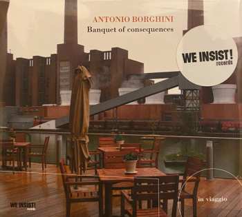 CD Antonio Borghini: Banquet Of Consequences LTD 567719