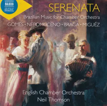 Serenata: Brazilian Music For Chamber Orchestra