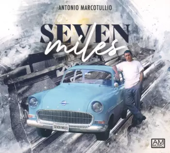 Antonio Marcotullio: Seven Miles