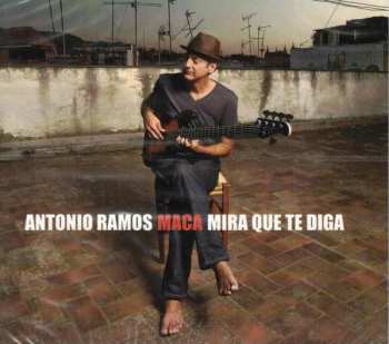 Album Antonio Ramos: Mira Que Te Diga