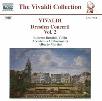 Antonio Vivaldi: Dresden Concerti Vol. 2