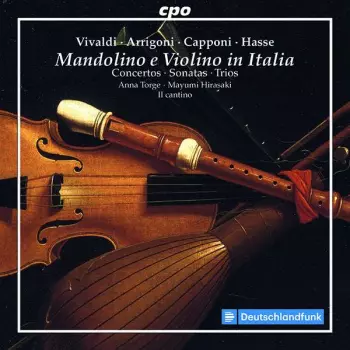 Mandolino E Violino In Italia: Concertos • Sonatas • Trios