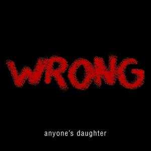 CD Anyone's Daughter: Wrong 448299