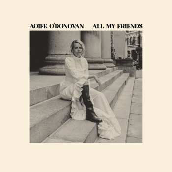 LP Aoife O'Donovan: All My Friends 580475