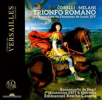 CD Arcangelo Corelli: Trionfo Romano (Fête Romaine En L'Honneur de Louis XIV) 564491