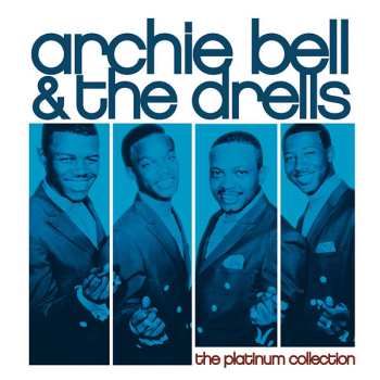 Archie Bell & The Drells: The Platinum Collection