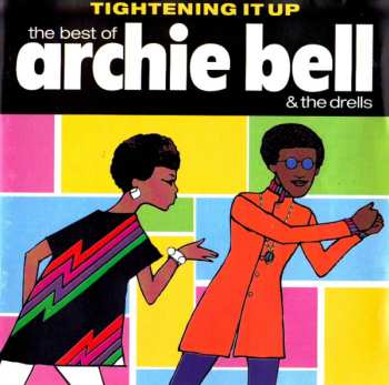 Album Archie Bell & The Drells: Tightening It Up: The Best Of Archie Bell & The Drells