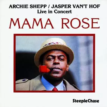 Archie Shepp: Mama Rose