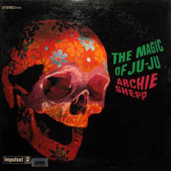 Album Archie Shepp: The Magic Of Ju-Ju