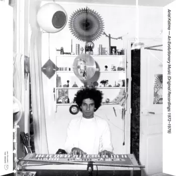 Ariel Kalma: An Evolutionary Music (Original Recordings: 1972-1979)