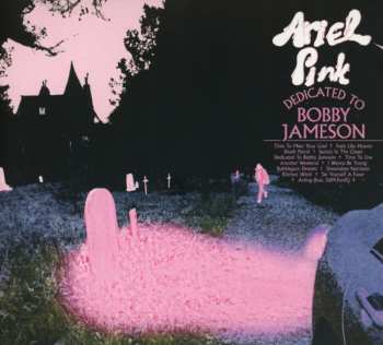 CD Ariel Pink: Dedicated To Bobby Jameson 583004