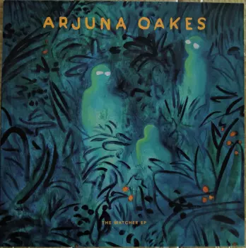 Arjuna Oakes: The Watcher EP