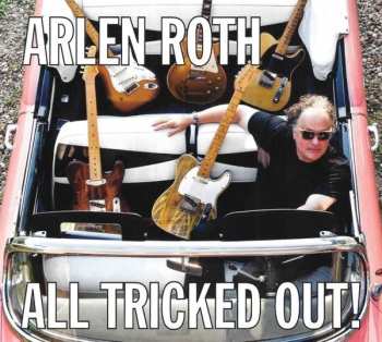 Album Arlen Roth: All Tricked Out!