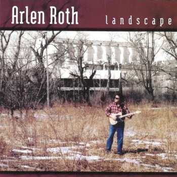 Album Arlen Roth: Landscape